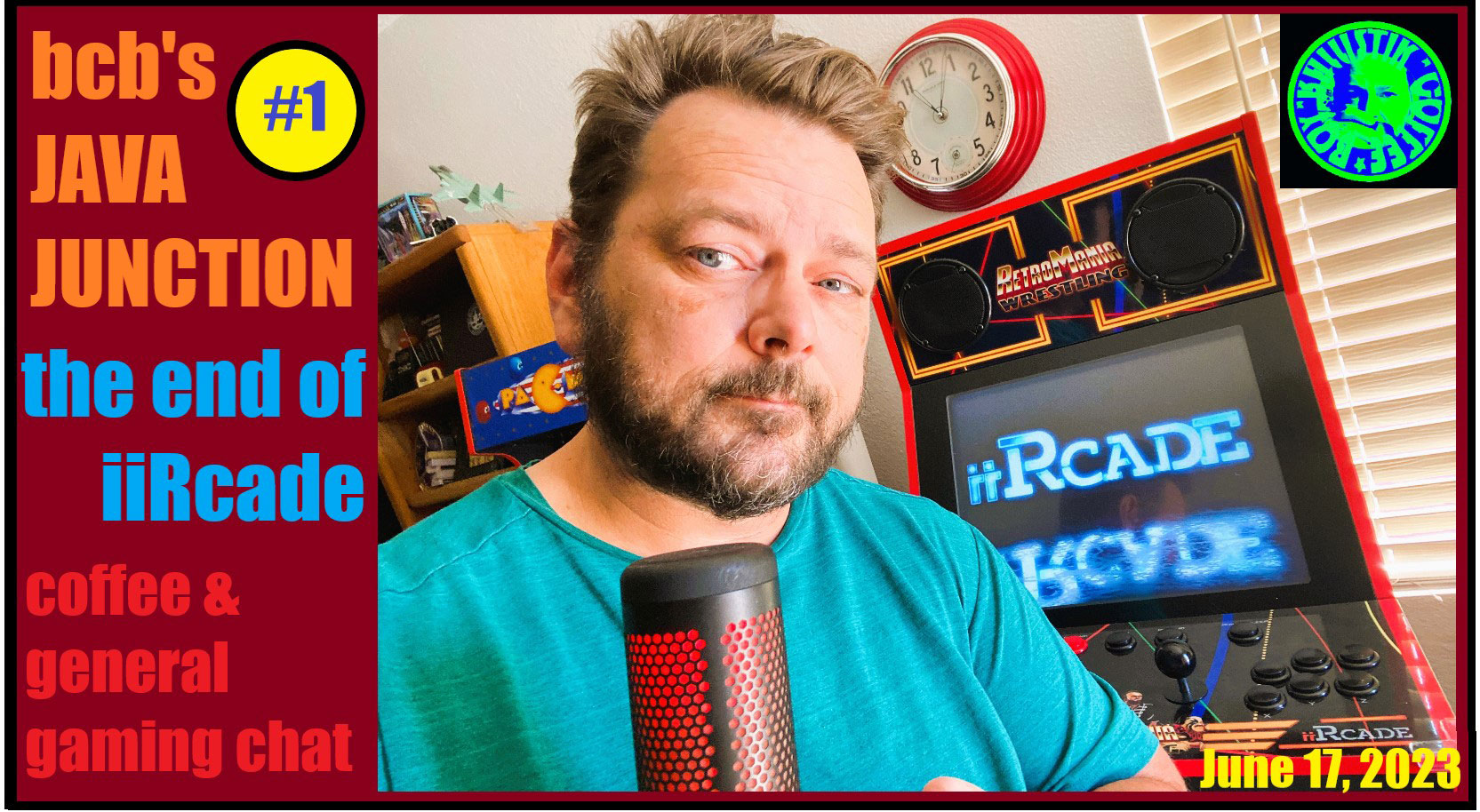 06.17.23 BCB’s Java Junction 1: “The Death of iiRcade” (Coffee ...