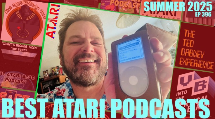 08.15.25 [AN-396] Best ATARI Podcasts! (Summer 2025 Edition) Atari ...